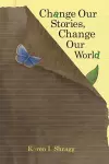 Change Our Stories, Change Our World cover