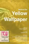 Behind the Yellow Wallpaper cover