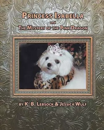 Princess Isabella and the Mystery of the Pink Dragon cover