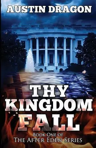 Thy Kingdom Fall (After Eden Series, Book 1) cover