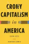 Crony Capitalism in America cover