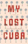 My Lost Cuba cover