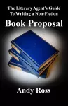 The Literary Agent's Guide to Writing a Non-Fiction Book Proposal cover