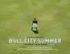 Bull City Summer: A Season At The Ballpark cover