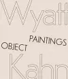 Wyatt Kahn - Object Paintings cover