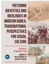 Picturing Identities and Ideologies in Modern Korea cover