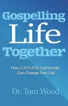 Gospelling Life Together cover