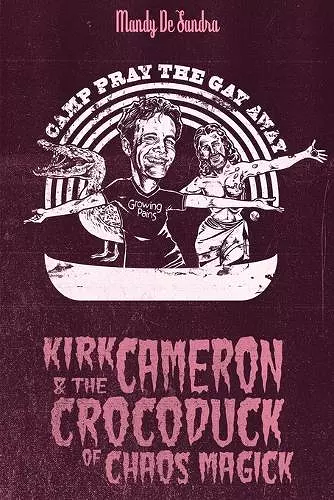 Kirk Cameron & The Crocoduck of Chaos Magick cover