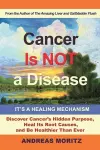Cancer Is Not a Disease - It's a Healing Mechanism cover