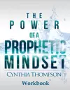 The Power of a Prophetic Mindset Workbook cover