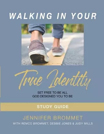 Walking In Your True Identity Study Guide cover