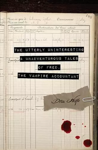 The Utterly Uninteresting and Unadventurous Tales of Fred, the Vampire Accountant cover