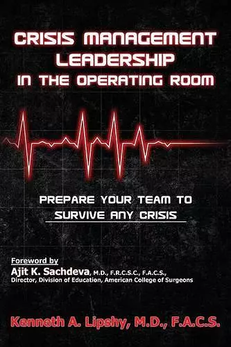 Crisis Management Leadership in the Operating Room--Prepare Your Team to Survive Any Crisis cover