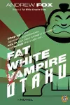 Fat White Vampire Otaku cover