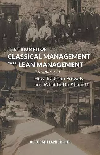 The Triumph of Classical Management Over Lean Management cover