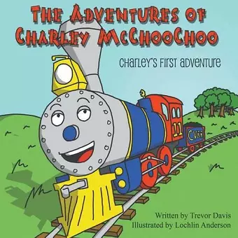 The Adventures of Charley McChooChoo cover