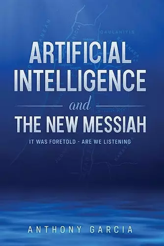 Artificial Intelligence and the New Messiah cover