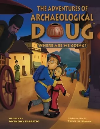 The Adventures of Archaeological Doug - Where Are We Going? cover