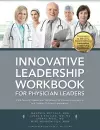 Innovative Leadership Workbook for Physican Leaders cover