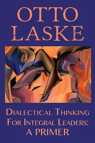 Dialectical Thinking for Integral Leaders cover