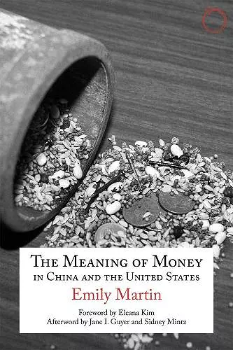 The Meaning of Money in China and the United Sta – The 1986 Lewis Henry Morgan Lectures cover