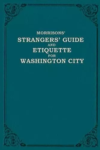 Morrison's Strangers' Guide and Etiquette for Washington City cover