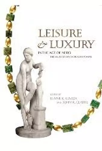 Leisure and Luxury in the Age of Nero cover