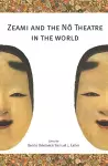 Zeami and the N Theatre in the World cover
