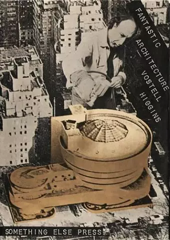 Vostell / Higgins - Fantastic Architecture cover