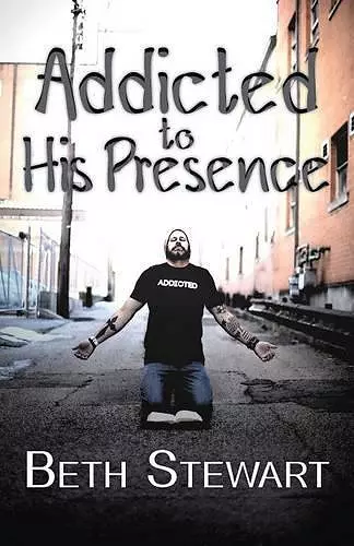 Addicted to His Presence cover