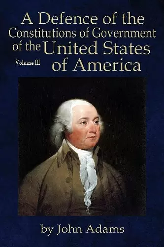 A Defence of the Constitutions of Government of the United States of America cover