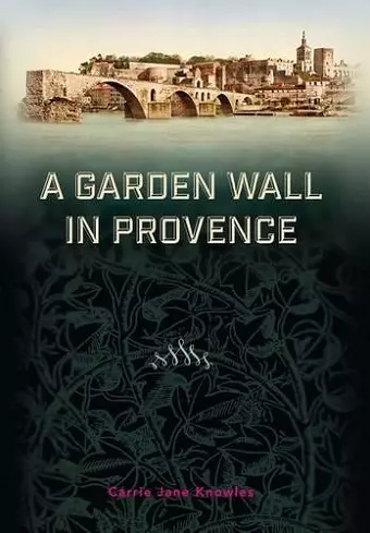 A Garden Wall in Provence cover