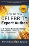 How To Be A CELEBRITY Expert Author; A 7-Figure Business Strategy for Coaches, Speakers and Entrepreneurs cover