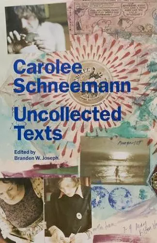 Carolee Schneemann: Uncollected Texts cover