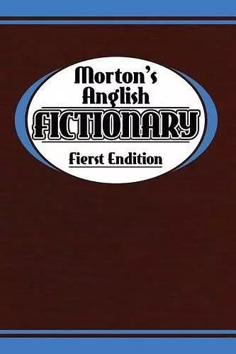 Morton's Anglish Fictionary; Fierst Endition cover