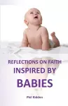 Reflections on Faith Inspired by Babies cover