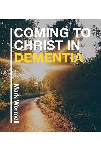 Coming to Christ in Dementia cover