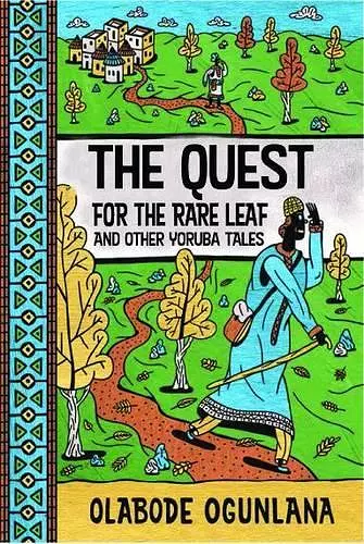 The Quest for the Rare Leaf and Other Yoruba Tales cover