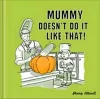 Mummy Doesn't Do it Like That! cover
