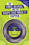 The Vinyl  Revival And The Shops That Made It Happen cover