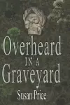 Overheard In A Graveyard cover