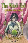 The Witch Ball and Other Short Stories cover