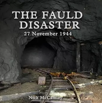 The Fauld Disaster - 27 November 1944 cover