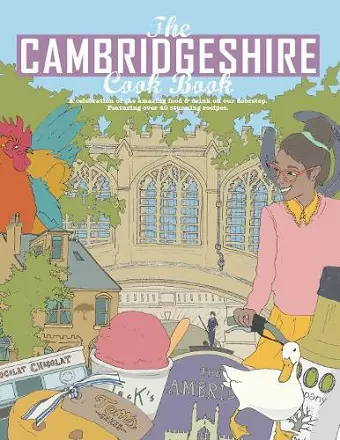 The Cambridgeshire Cook Book: A Celebration of the Amazing Food & Drink on Our Doorstep cover