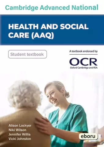Cambridge Level 3 Advanced National in Health and Social Care (AAQ) Student Book cover