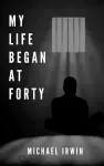 My Life Began at Forty cover