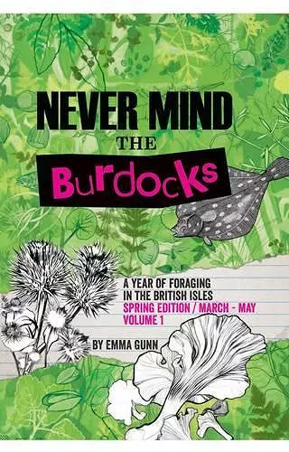 Never Mind the Burdocks, a Year of Foraging in the British Isles cover