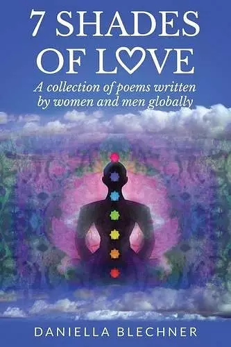 7 Shades of Love: A Collection of Poems Written by Women and Men Globally cover