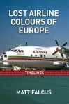 Lost Airline Colours of Europe Timelines cover