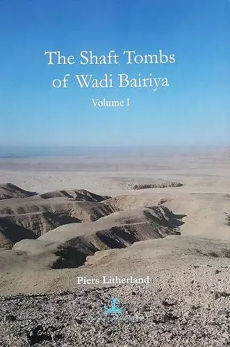 The Shaft Tombs of Wadi Bairiya cover